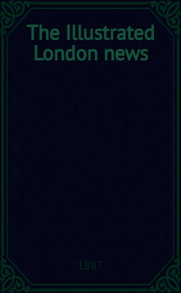The Illustrated London news : for the week ending saturday ... Vol. 90, № 2504