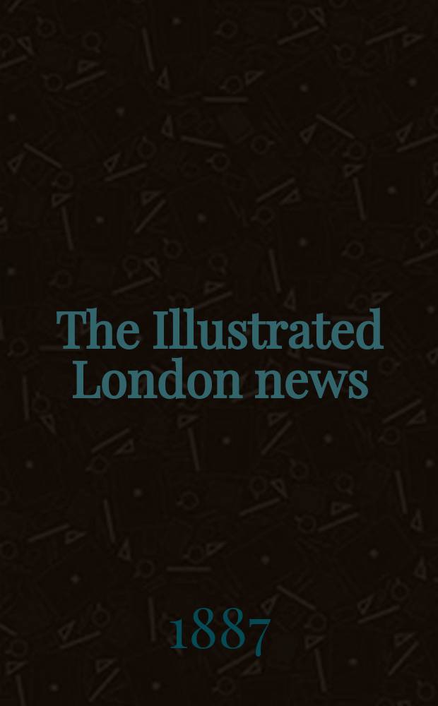 The Illustrated London news : for the week ending saturday ... Vol. 90, № 2507