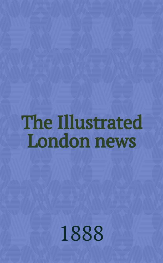 The Illustrated London news : for the week ending saturday ... Vol. 92, № 2560