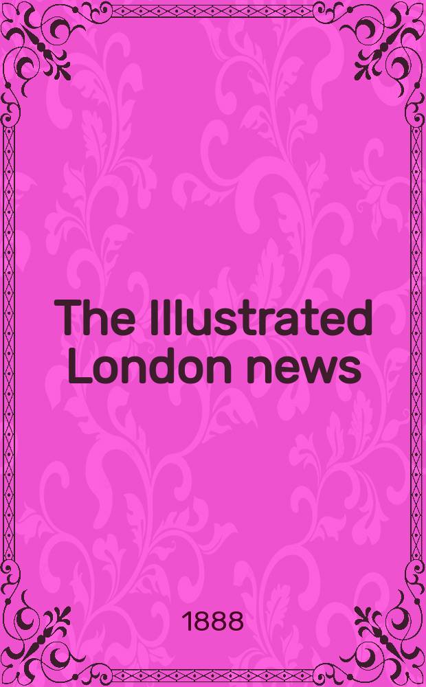 The Illustrated London news : for the week ending saturday ... Vol. 93, № 2574