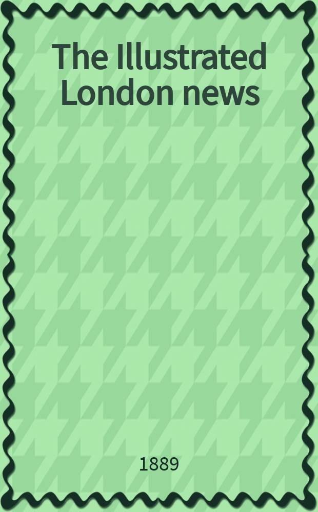 The Illustrated London news : for the week ending saturday ... Vol. 94, № 2614