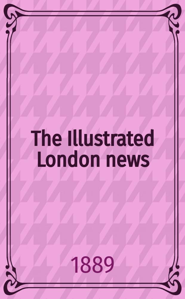 The Illustrated London news : for the week ending saturday ... Vol. 94, № 2617