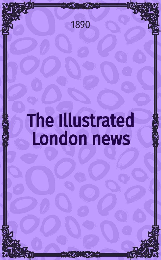 The Illustrated London news : for the week ending saturday ... Vol. 96, № 2661