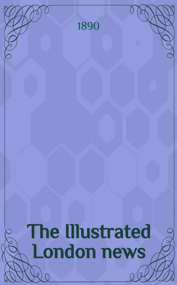 The Illustrated London news : for the week ending saturday ... Vol. 97, № 2697