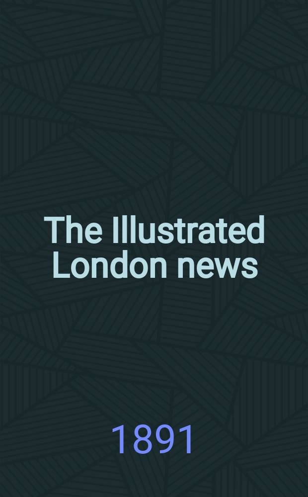 The Illustrated London news : for the week ending saturday ... Vol. 98, № 2710