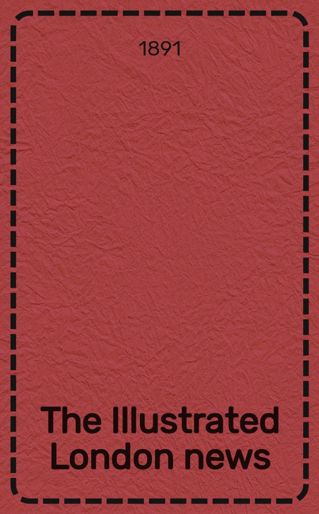 The Illustrated London news : for the week ending saturday ... Vol. 98, № 2718