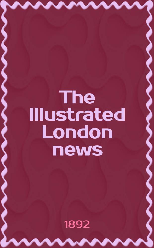 The Illustrated London news : for the week ending saturday ... Vol. 100, № 2766