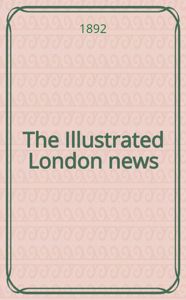 The Illustrated London news : for the week ending saturday ... Vol. 100, № 2767