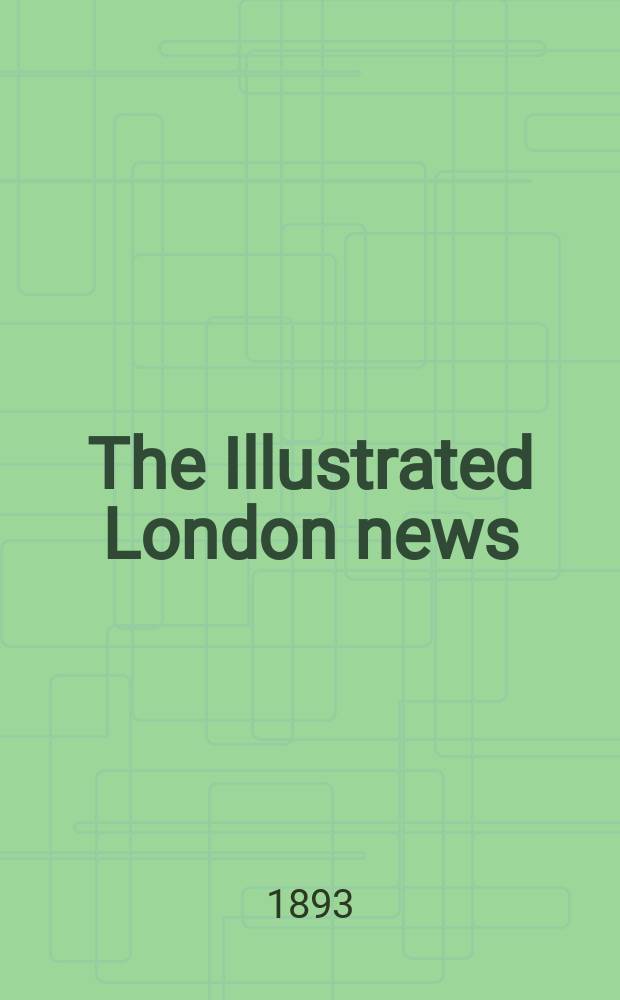 The Illustrated London news : for the week ending saturday ... Vol. 102, № 2808