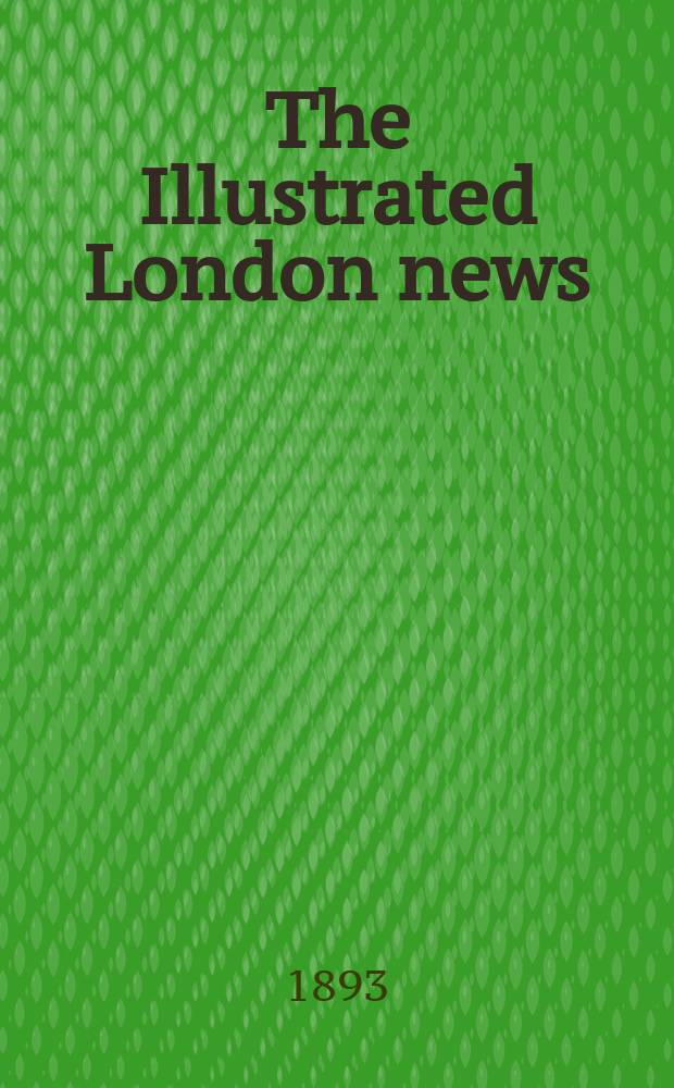 The Illustrated London news : for the week ending saturday ... Vol. 102, № 2811