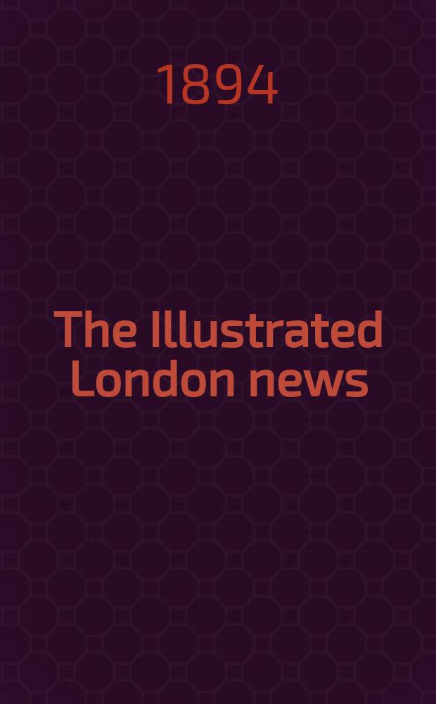 The Illustrated London news : for the week ending saturday ... Vol. 105, № 2894