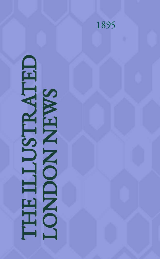 The Illustrated London news : for the week ending saturday ... Vol. 106, № 2908