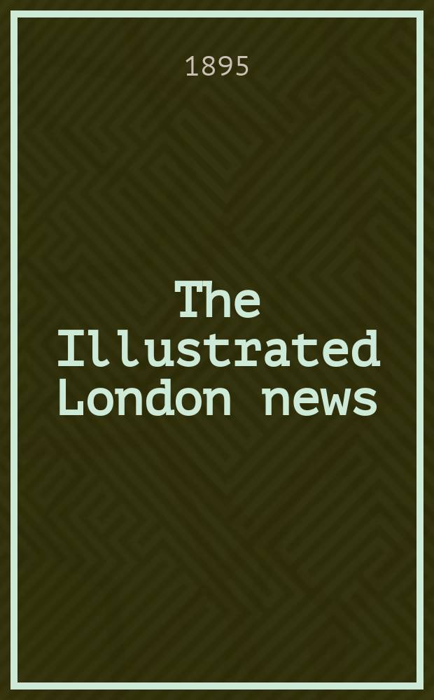 The Illustrated London news : for the week ending saturday ... Vol. 106, № 2925
