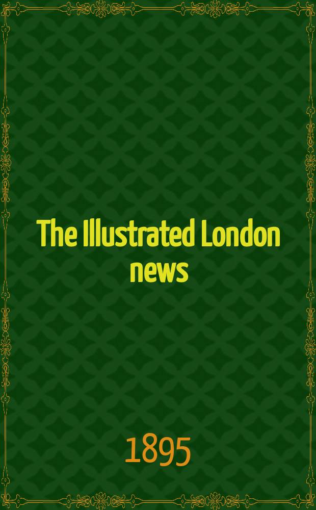 The Illustrated London news : for the week ending saturday ... Vol. 106, № 2927