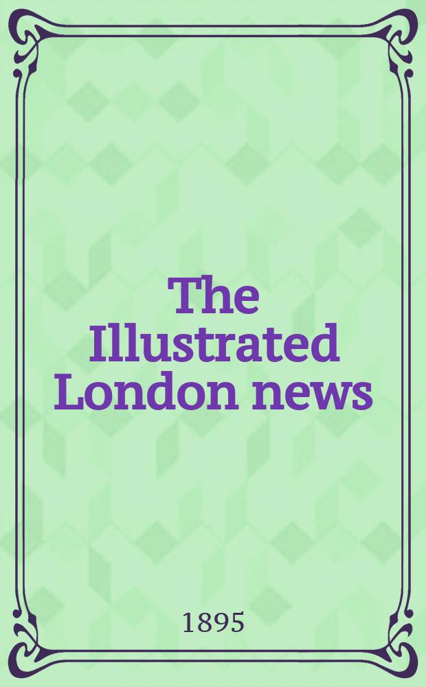 The Illustrated London news : for the week ending saturday ... Vol. 106, № 2930