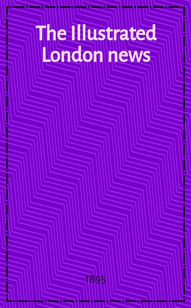 The Illustrated London news : for the week ending saturday ... Vol. 107, № 2933