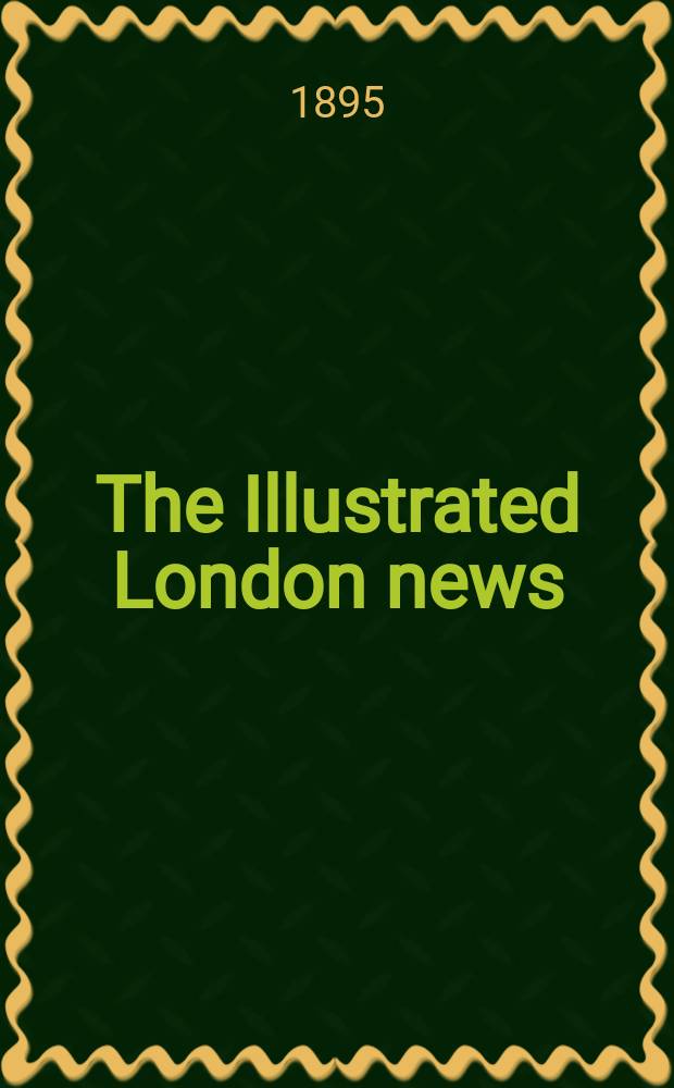 The Illustrated London news : for the week ending saturday ... Vol. 107, № 2936