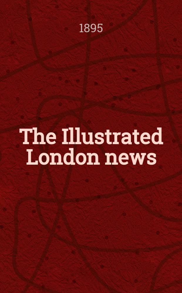 The Illustrated London news : for the week ending saturday ... Vol. 107, № 2938