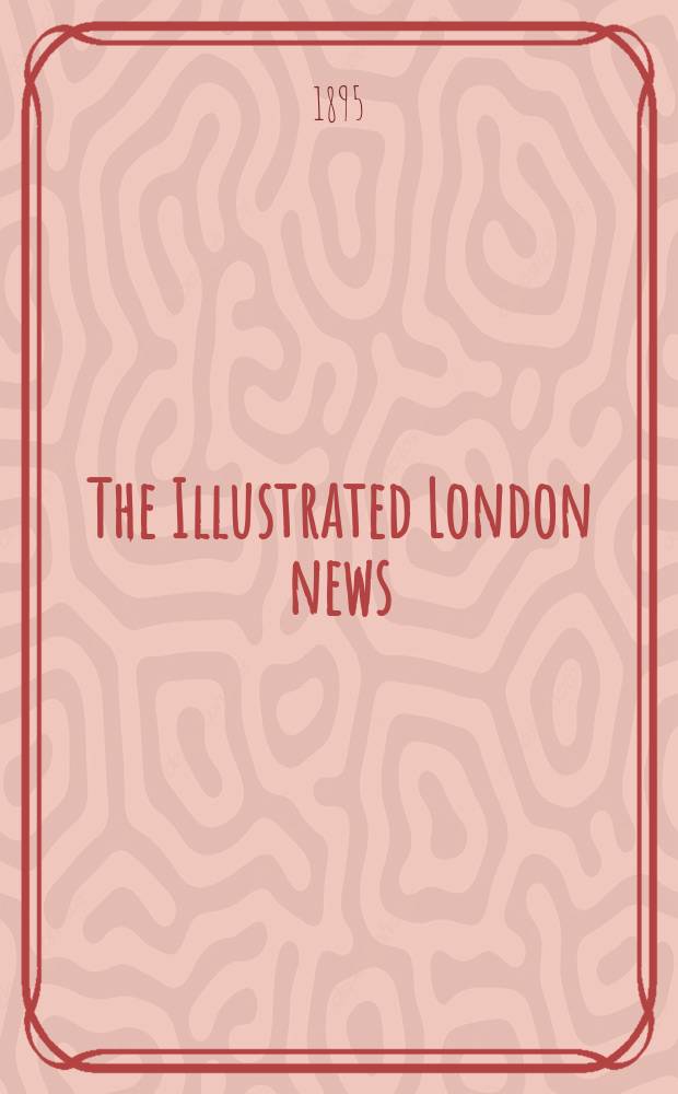 The Illustrated London news : for the week ending saturday ... Vol. 107, № 2939