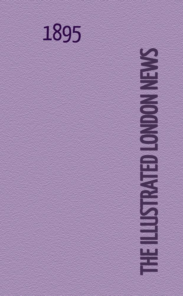 The Illustrated London news : for the week ending saturday ... Vol. 107, указ.