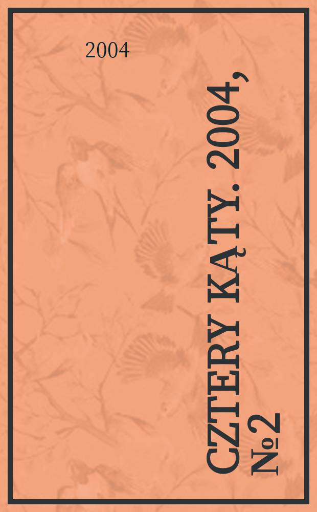 Cztery kąty. 2004, № 2 (148)