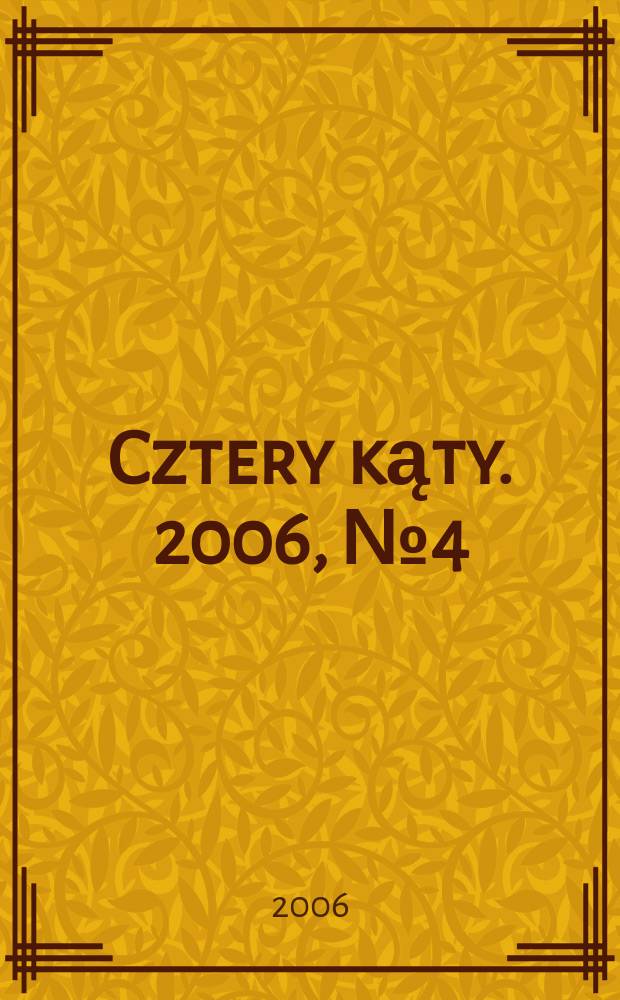 Cztery kąty. 2006, № 4 (174)