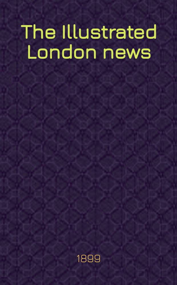 The Illustrated London news : for the week ending saturday ... Vol. 114, указ.