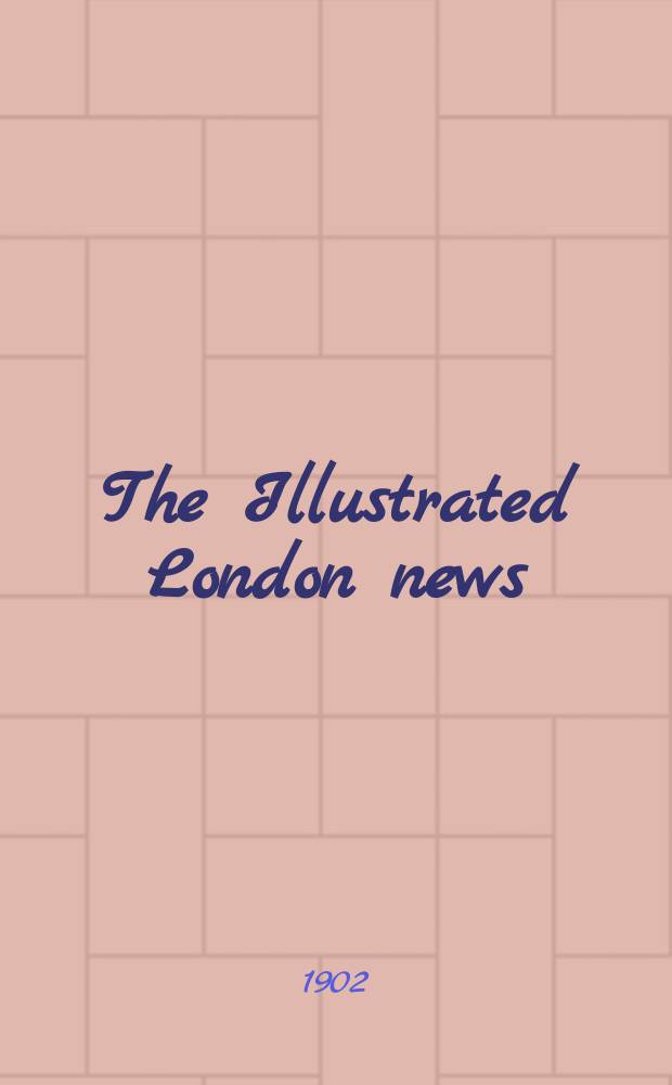 The Illustrated London news : for the week ending saturday ... Vol. 120, № 3285