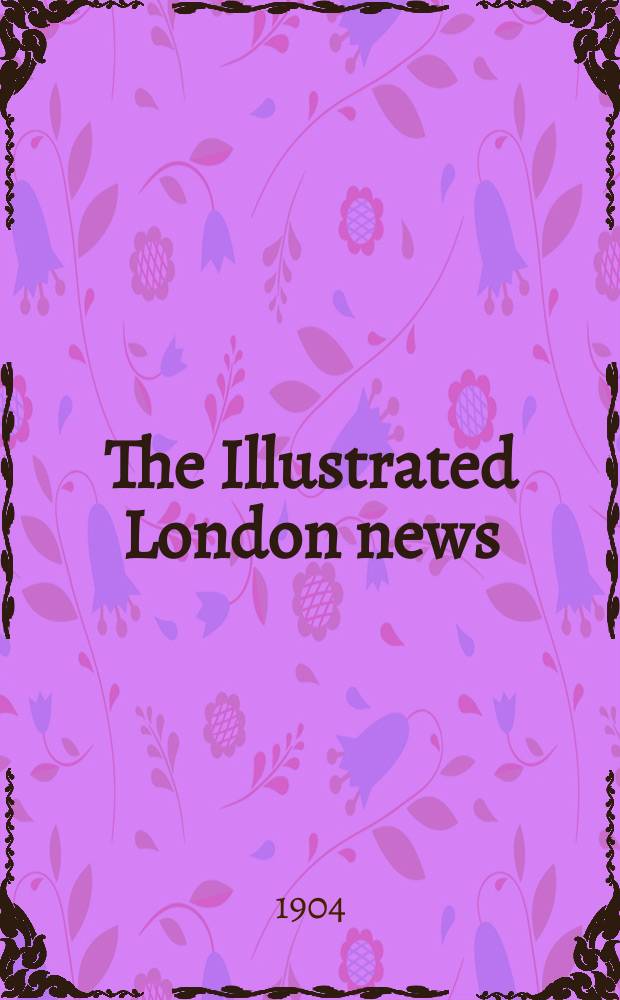 The Illustrated London news : for the week ending saturday ... Vol. 124, № 3379