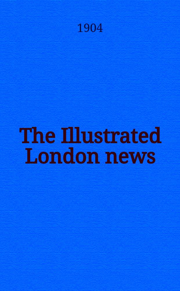 The Illustrated London news : for the week ending saturday ... Vol. 124, № 3392