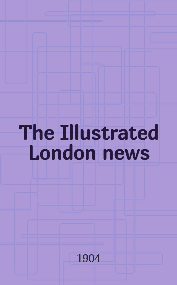 The Illustrated London news : for the week ending saturday ... Vol. 124, № 3399