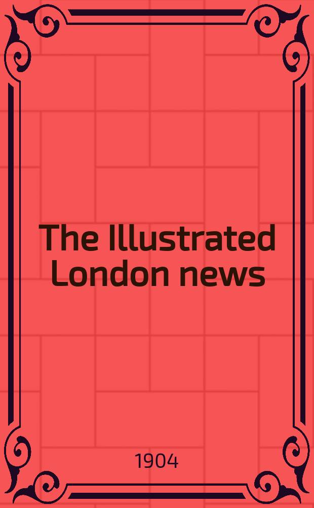 The Illustrated London news : for the week ending saturday ... Vol. 124, № 3400