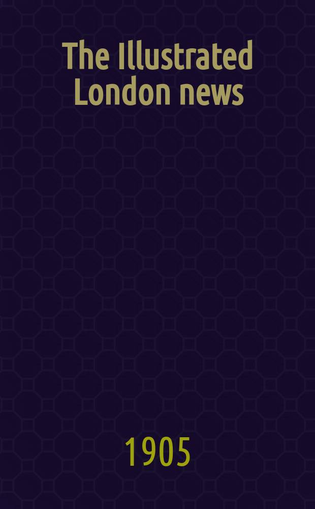 The Illustrated London news : for the week ending saturday ... Vol. 127, № 3470