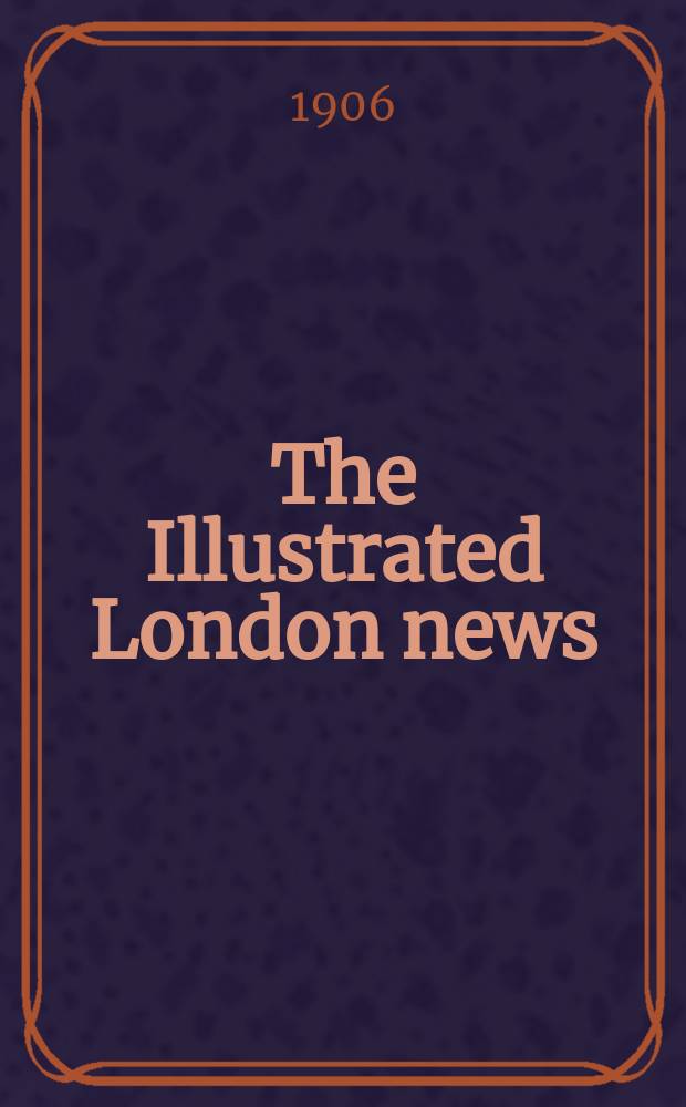The Illustrated London news : for the week ending saturday ... Vol. 129, № 3507