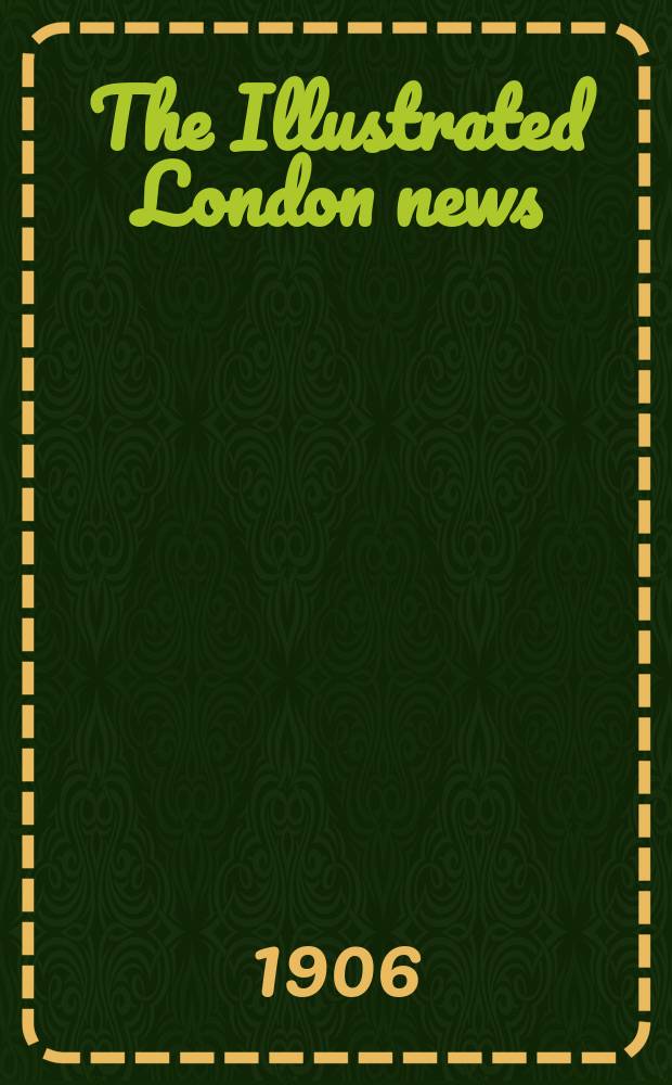 The Illustrated London news : for the week ending saturday ... Vol. 129, № 3515
