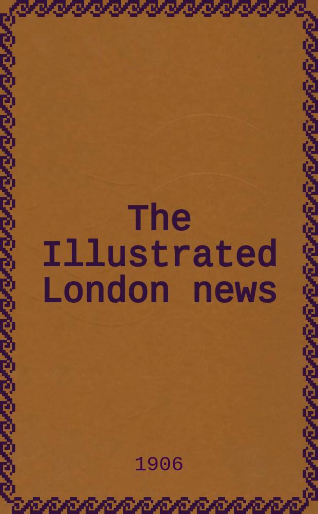 The Illustrated London news : for the week ending saturday ... Vol. 129, № 3519