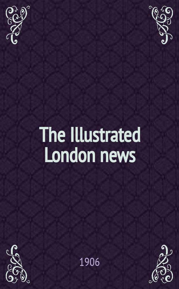 The Illustrated London news : for the week ending saturday ... Vol. 129, № 3531