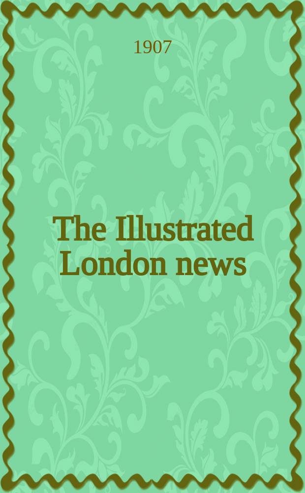 The Illustrated London news : for the week ending saturday ... Vol. 131, № 3574
