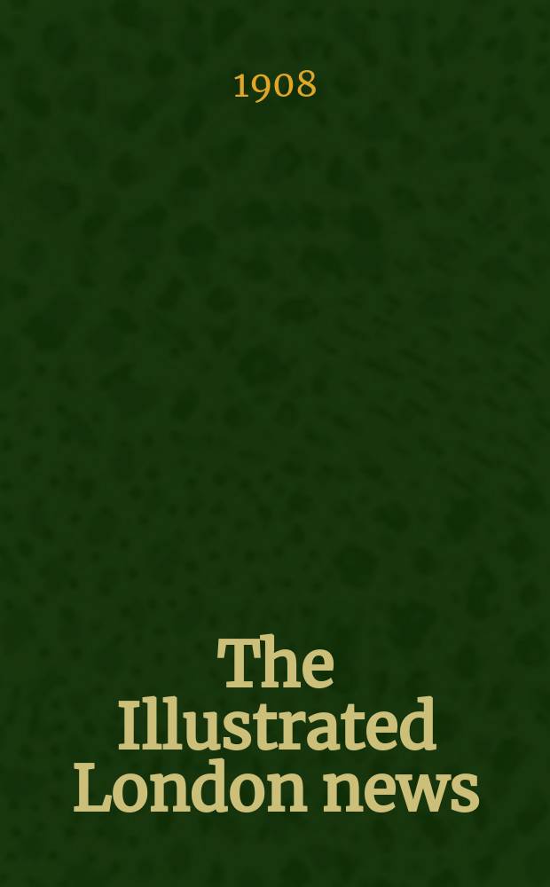 The Illustrated London news : for the week ending saturday ... Vol. 133, № 3623