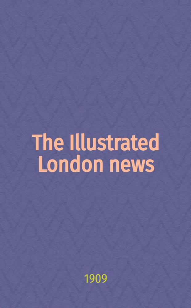 The Illustrated London news : for the week ending saturday ... Vol. 134, № 3644