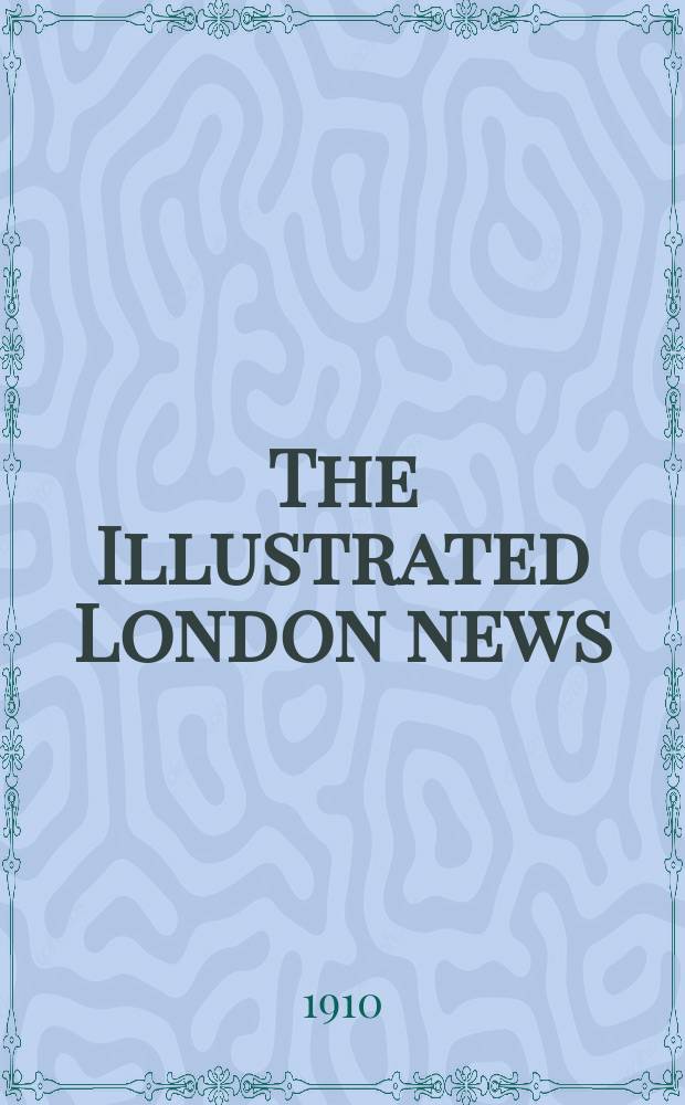 The Illustrated London news : for the week ending saturday ... Vol. 136, № 3705