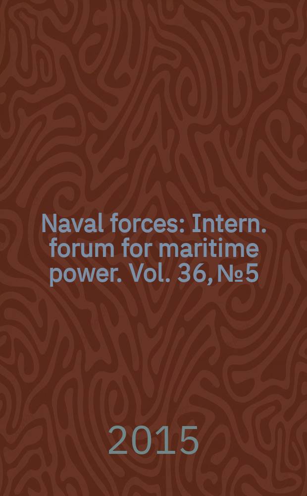 Naval forces : Intern. forum for maritime power. Vol. 36, № 5