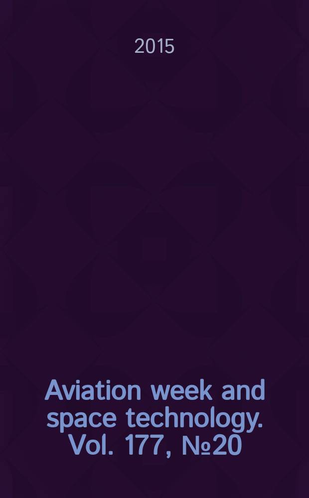 Aviation week and space technology. Vol. 177, № 20