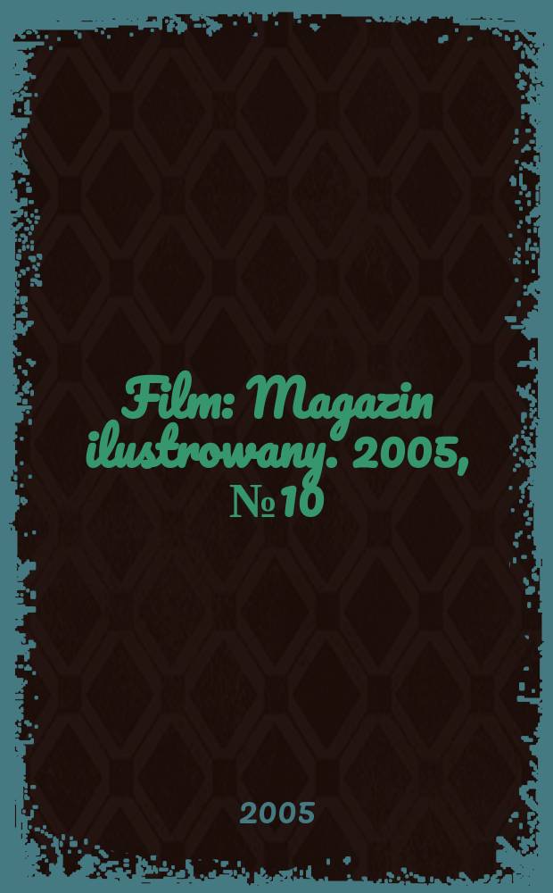 Film : Magazin ilustrowany. 2005, № 10