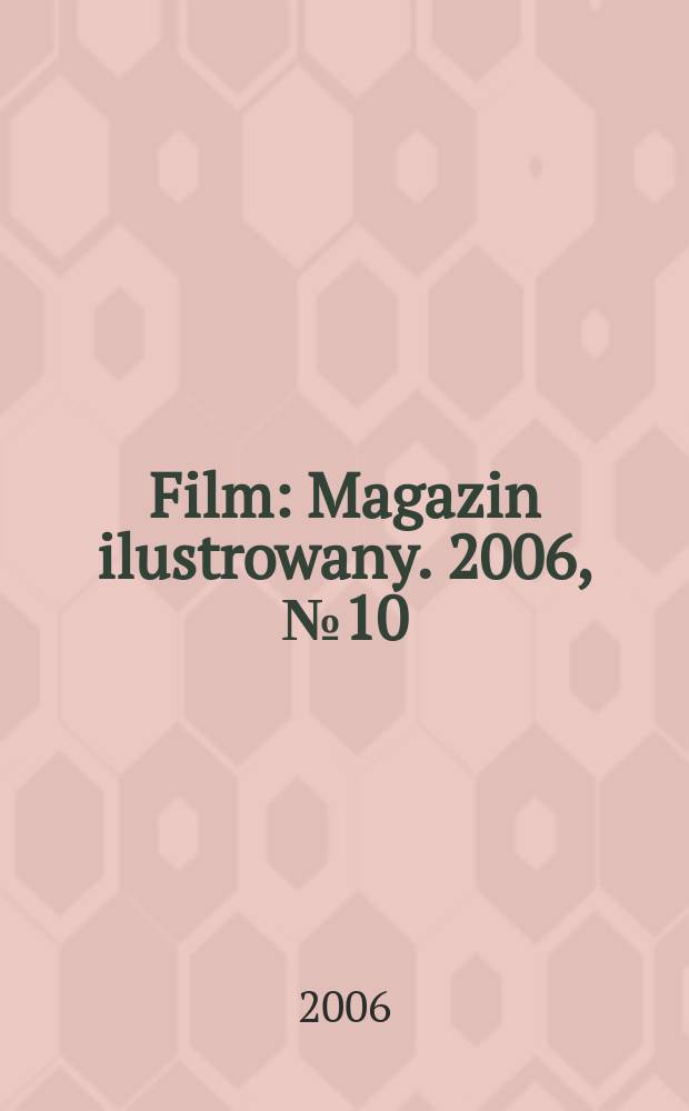 Film : Magazin ilustrowany. 2006, № 10