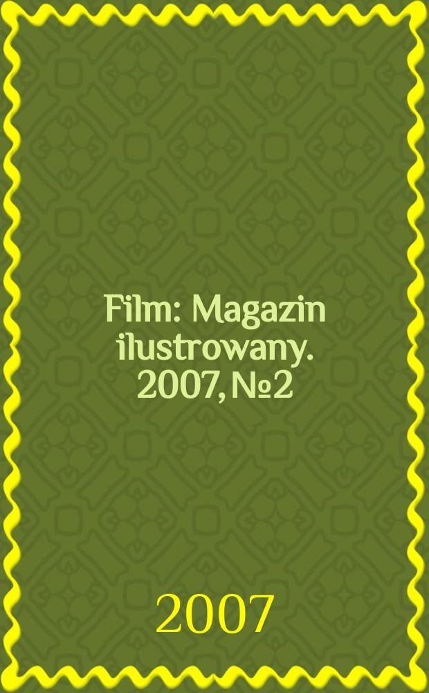 Film : Magazin ilustrowany. 2007, № 2