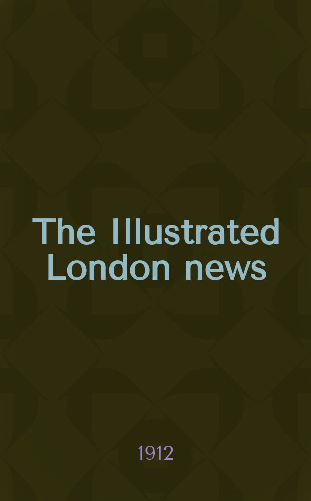 The Illustrated London news : for the week ending saturday ... Vol. 140, № 3819