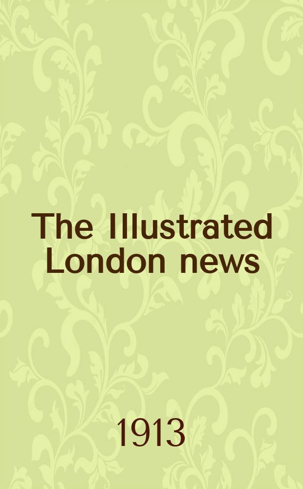 The Illustrated London news : for the week ending saturday ... Vol. 143, № 3872