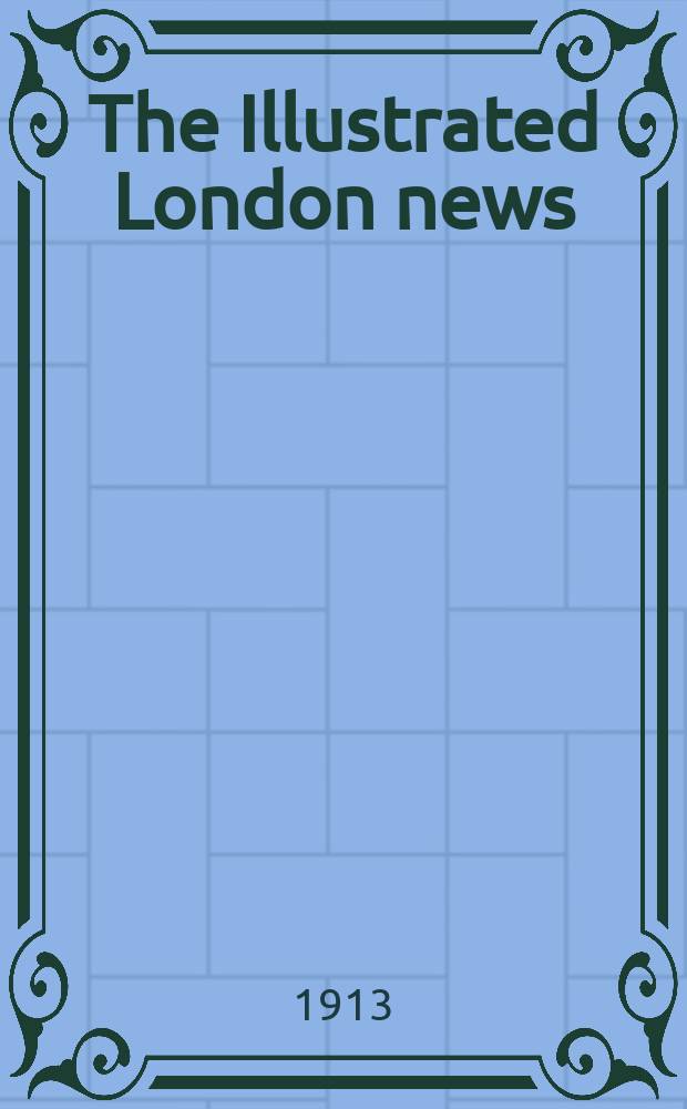 The Illustrated London news : for the week ending saturday ... Vol. 143, № 3888