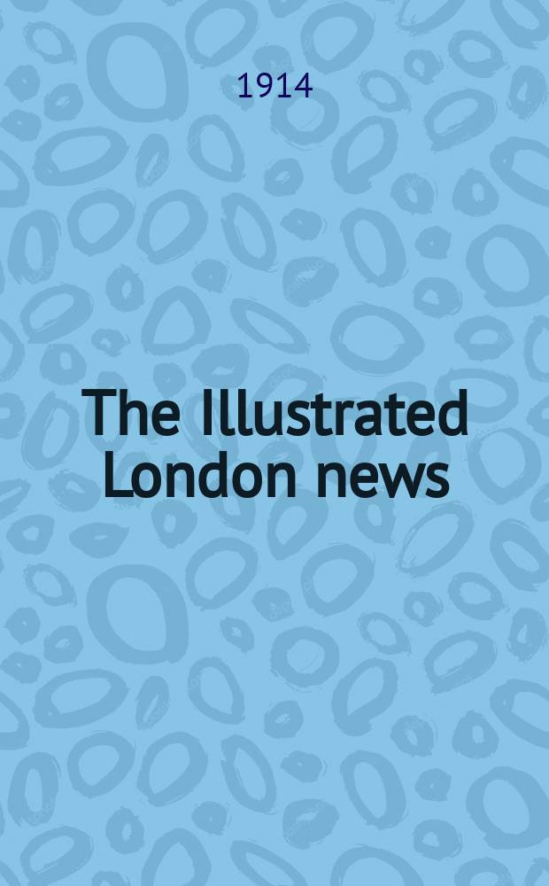 The Illustrated London news : for the week ending saturday ... Vol. 144, № 3913
